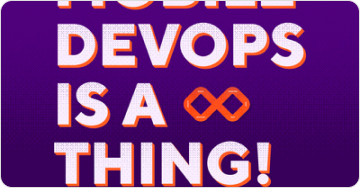Mobile DevOps is a Thing!