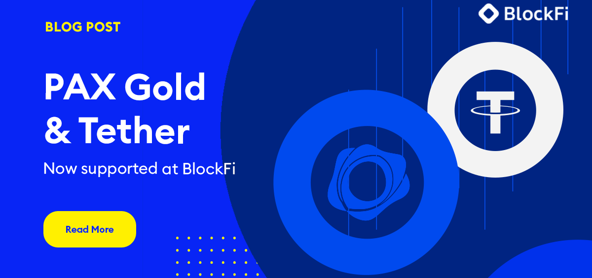 Photograph for blog post titled: BlockFi Adds Support for PAX Gold (PAXG) and Tether (USDT)